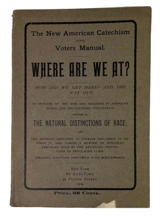 Item #89136 Where Are We At? How Did We Get Here? And the Way Out. An Outline of the Rise and...