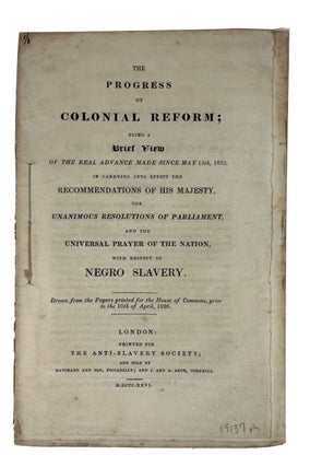 Item #89137 The Progress of Colonial Reform; Being a Brief View of the Real Advance Made since...