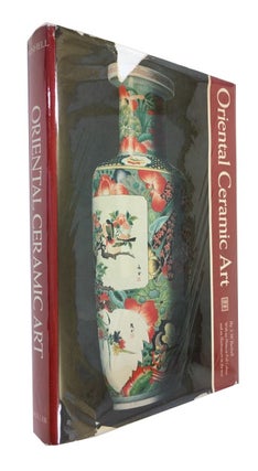Item #89147 Oriental Ceramic Art: Illustrated by Examples from the Collection of W. T. Walters...
