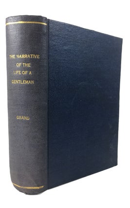 Item #89155 The Narrative of the Life of a Gentleman Long Resident in India. George Francis Grand