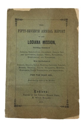 Item #89159 The Fifty-Seventh Annual Report of the Lodiana Mission, Including Stations at...