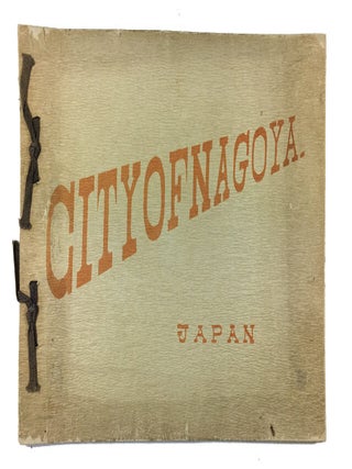 Item #89279 City of Nagoya Japan. Nagoya Exhibitors Association for the Japan-British Exhibition
