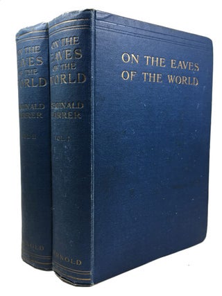 Item #89288 On the Eaves of the World. Reginald Farrer