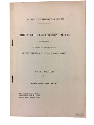 Item #89344 The Insurgent Government of 1898 Together with Opinions on the Question Are the...
