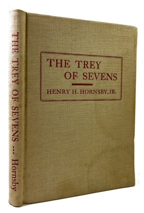 Item #89353 The Trey of Sevens. Henry H. Hornsby Jr