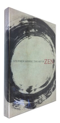 Item #89391 The Art of Zen: Paintings and Calligraphy by Japanese Monks, 1600-1925. Stephen Addiss