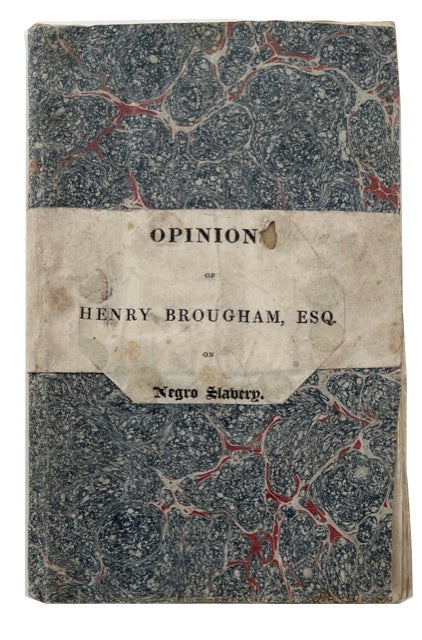 Item #89454 Opinions of Henry Brougham, Esq. on Negro Slavery: With Remarks. Henry Brougham.