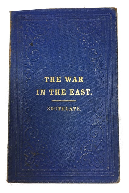 Item #89488 The War in the East. Horatio Southgate.