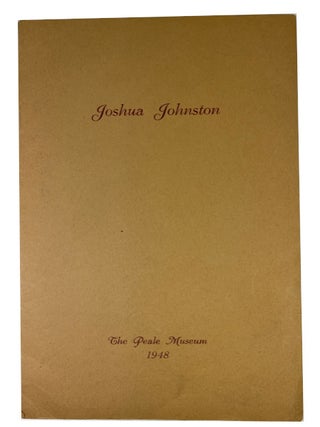 Item #89502 Catalogue of an Exhibition of Portraits by Joshua Johnston. Joshua Johnston