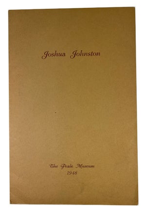 Item #89502 Catalogue of an Exhibition of Portraits by Joshua Johnston. Joshua Johnston