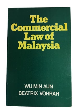 Item #89521 The Commercial Law of Malaysia. Min Aun Wu, Betrix Vohrah