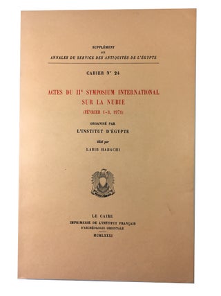 Item #89565 Actes du IIe Symposium International sur la Nubie, (Fevrier 1-3, 1971. Labib Habachi