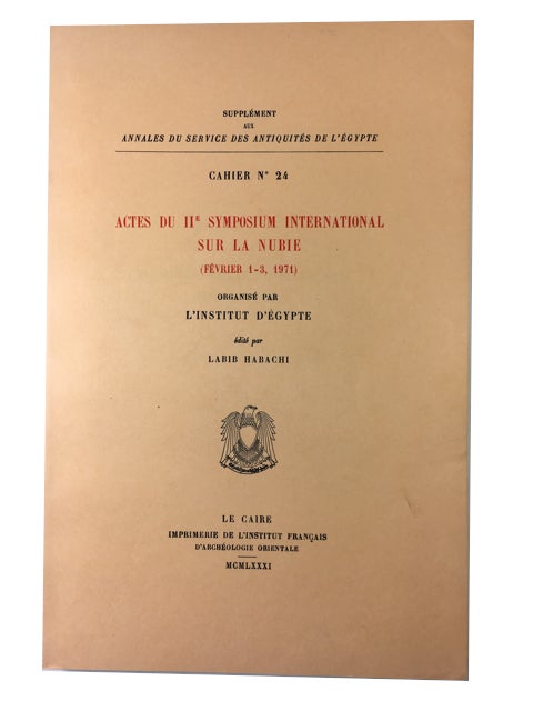 Item #89565 Actes du IIe Symposium International sur la Nubie, (Fevrier 1-3, 1971. Labib Habachi.