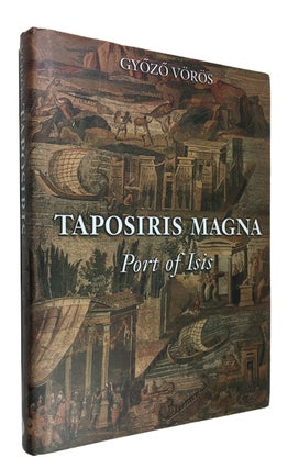 Item #89583 Taposiris Magna, Port of Isis: Hungarian Excavations at Alexandria (1998-2001. Gyoza...