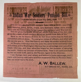 Pensions! Pensions! Money for United States Soldiers their Widows and Children; Indian War Soldiers and their Widows. This Bill Became a Law July 28th, 1892 ... A. W. Ballew U.S. Pension and War Claim Attorney, 417 Broad St., Rome, Georgia
