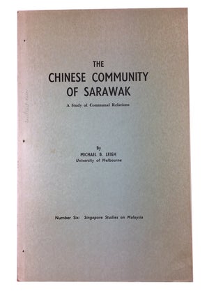 Item #89622 The Chinese Community of Sarawak: A Study of Communal Relations. Michael B. Leigh
