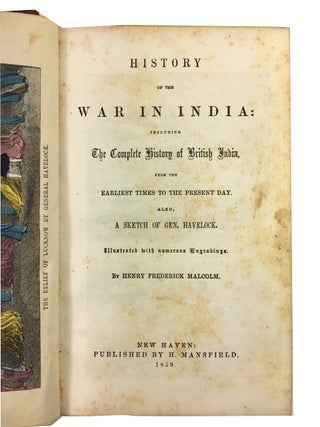 History of the War in India: Including the Complete History of British India, from the Earliest Times to the Present Day. Also, A Sketch of Gen. Havelock.