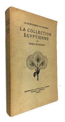 Item #89649 La glyptotheque Ny Carlsberg : La Collection Egyptienne. Maria Mogensen