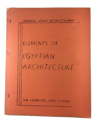 Item #89683 Elements of Egyptian Architecture. Andreina Leanza Becker-Colonna