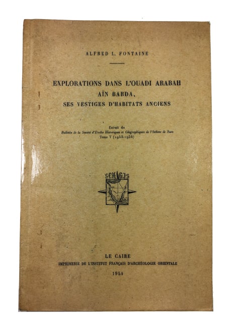 Item #89765 Explorations dans L'Ouadi Arabah Ain Barda, Ses Vestiges d'Habitats Anciens. Alfred L. Fontaine.