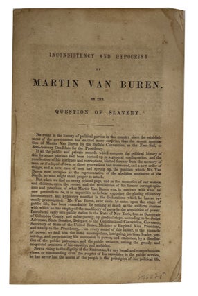 Item #89802 Inconsistency and Hypocrisy of Martin Van Buren on the Question of Slavery