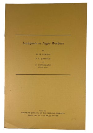 Item #89811 Leukopenia in Negro Workmen. W. H. R. E. Johnson F. Consolazio Forbes, and