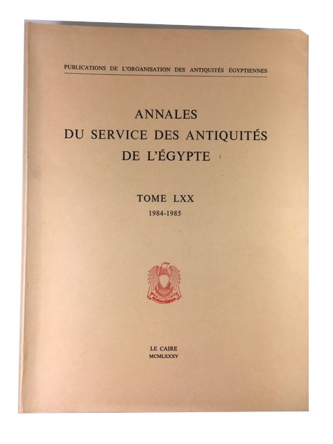 Item #89819 Annales du Service des Antiquites de l'Egypte, Tome LXX (1984-1985). Egypt. Service des Antiquites.