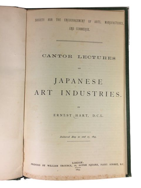 Item #89822 Cantor Lectures on Japanese Art Industries: Delivered May 20 and 27, 1895. Ernest Hart.