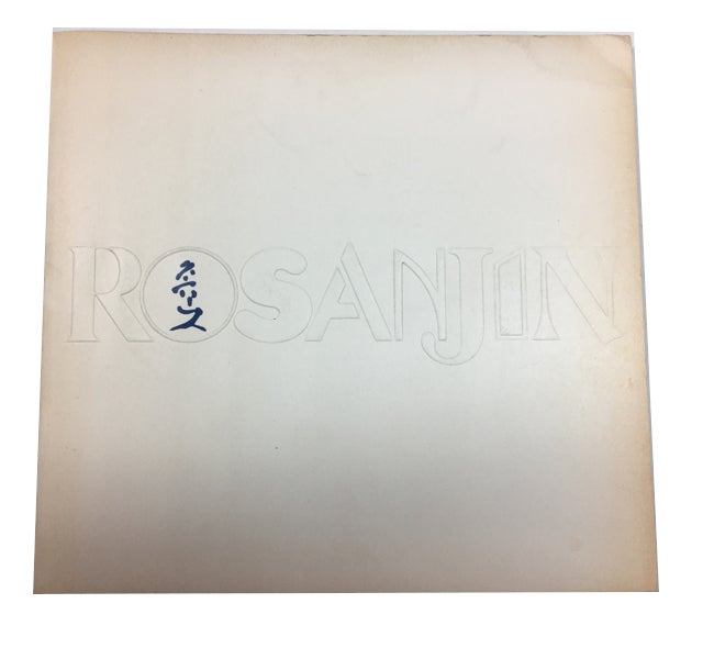 Item #89865 Rosanjin, 20th Century Master Potter of Japan. Sidney B. Cardozo.