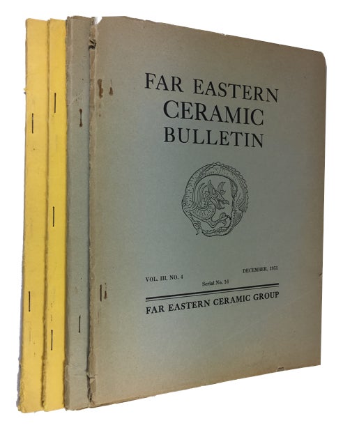 Item #89911 Far Eastern Ceramic Bulletin, Volume 3, No. 4, (December 1951); Vol. V. No. 1 (March, 1953) Vol. VI, No3. 2 and 3 (June and September, 1954). Far Eastern Ceramic Group.