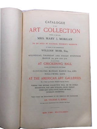 Catalogue of the Art Collection formed by the late Mrs. Mary J. Morgan to be sold by Auction ... March 3d, 4th and 5th ... Chickering Hall ...