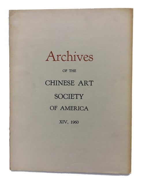Item #89935 Archives of the Chinese Art Society of America. Volume XIV (1960).