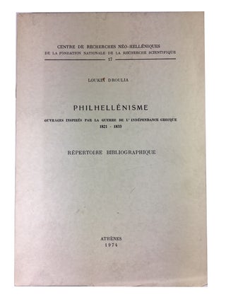 Item #89944 Philhellenisme: Ouvrages Inspires par La Guerre de L'Independance Grecque 1821-1833....