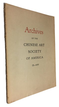 Item #89966 Archives of the Chinese Art Society of America. Volume IX (1955