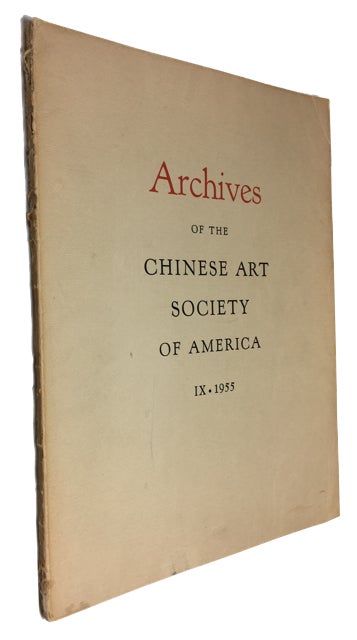 Item #89966 Archives of the Chinese Art Society of America. Volume IX (1955).