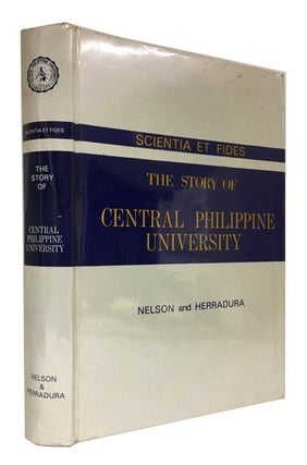 Item #90010 Scientia et Fides: The Story of Central Philippine University. Linnea A. Nelson, Elma...