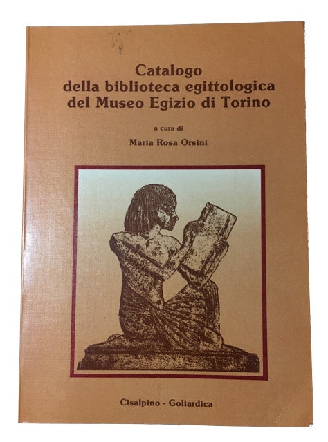 Item #90122 Catalogo Della Biblioteca Egittologica del Museo Egizio di Torino. Maria Rosa Orsini.