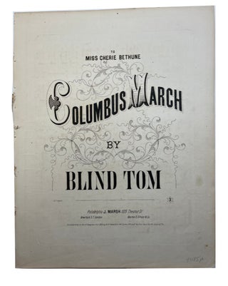 Item #90185 Columbus March, by Blind Tom. Thomas Greene Bethune, Blind Tom