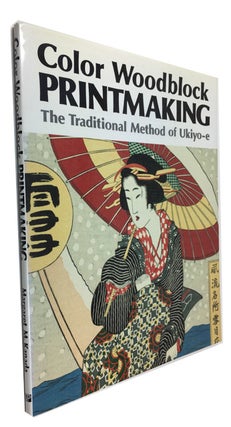 Item #90212 Color Woodblock Printmaking: The Traditional Method of Ukiyo-e. Margaret Miller Kanada
