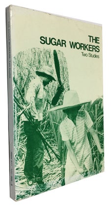 Item #90266 The Sugar Workers: Two Studies. Antonio A. Inocentes, Nieves R. Confesor