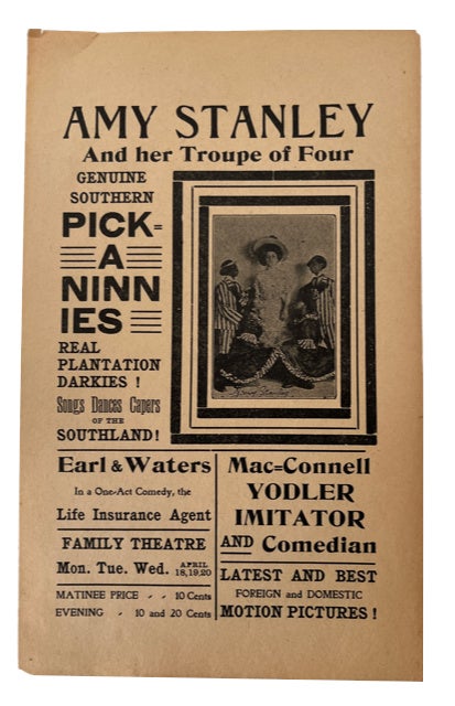 Item #90302 Amy Stanley and her Troupe of Four Genuine Southern Pickaninnies Real Plantation Darkies! .. Family Theatre Mon. Tue. Wed. April 18, 19, 20 ...