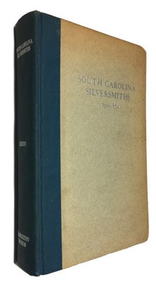 Item #90311 South Carolina Silversmiths 1690-1860. E. Milby Burton