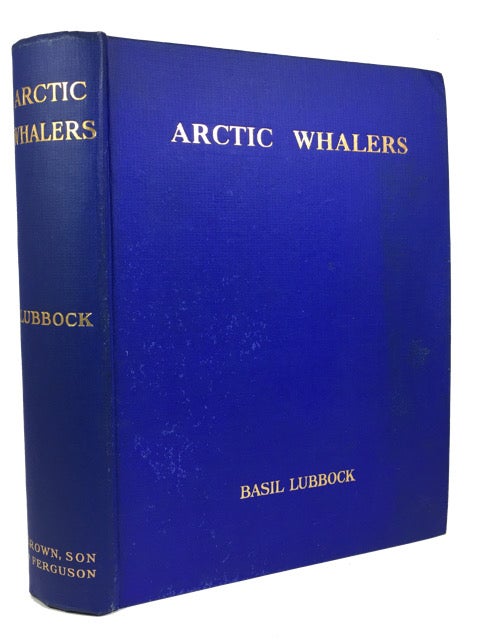 Item #90399 The Arctic Whalers. Basil Lubbock.