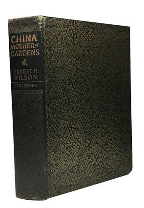 Item #90442 China Mother of Gardens. Ernest H. Wilson