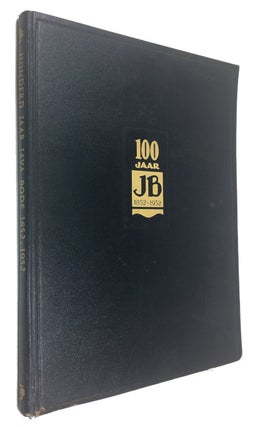 Item #90458 Honderd Jaar Java Bode: De Geschiedenis van een Nederlands dagblad in Indonesie. H....