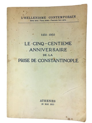 Item #90483 Le Cinq-Centieme Anniversaire de la Prise de Constantinople, 1453-1953