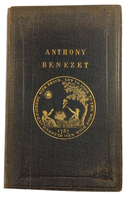 Item #90490 Anthony Benezet: from the Original Memoir. Wilson Armistead, 1819?-1868, Roberts Vaux.