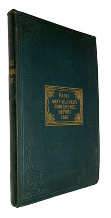 Item #90534 Special Report of the Anti-Slavery Conference, Held in Paris in the Salle Herz on the...