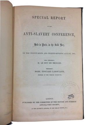 Special Report of the Anti-Slavery Conference, Held in Paris in the Salle Herz on the Twenty-Sixth and Twenty-Seventh August, 1867