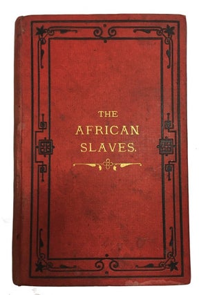 Item #90554 The African Slaves: A Missionary Tale. Founded on Facts. By the author of "Snowflakes."